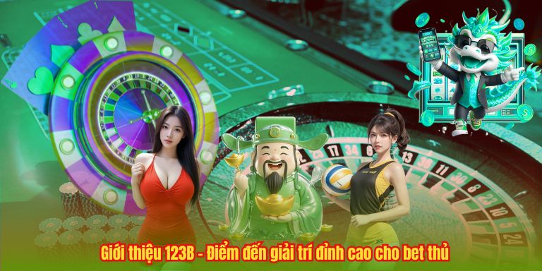 GIỚI THIỆU 123B Giới thiệu 123B – Điểm đến giải trí đỉnh cao cho bet thủ