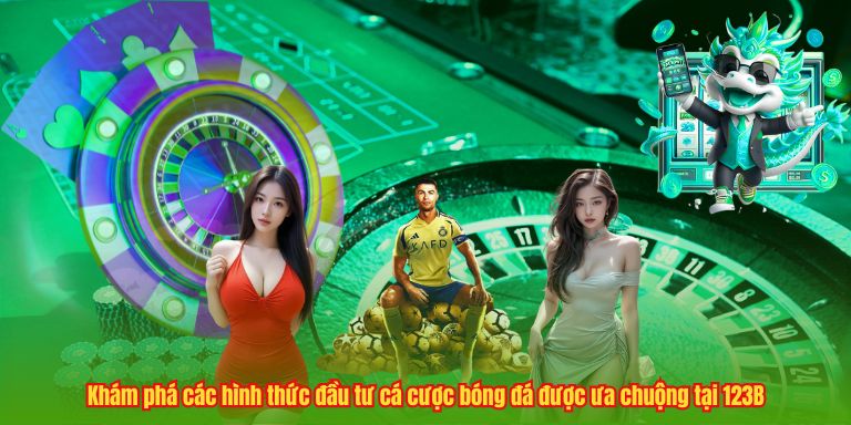 Khám Phá Kèo Liệt Vị: Bí Quyết Nắm Vững Luật Chơi Tại 123B Khám phá các hình thức đầu tư cá cược bóng đá được ưa chuộng tại 123B